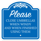 Please Close Umbrellas When Windy And When Finished Using Them Sign