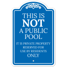 This Is Not A Public Pool It Is Private Property Reserved For Use By Residents Only Sign