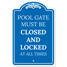 Pool Gate Must Be Closed And Latched At All Times Sign
