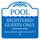 Pool Registered Guests Only No Life Guard On Duty Sign