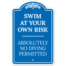 Absolutely No Diving Permitted Swim At Your Own Risk Sign