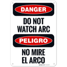 Do Not Watch Arc Bilingual OSHA Sign