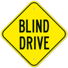 Blind Drive Sign