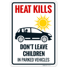 Heat Kills Don't Leave Children In Parked Vehicles Sign