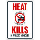 Heat Kills In Parked Vehicles If You Love Them Don't Leave Them Sign