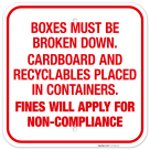 Boxes Must Be Broken Down Cardboard And Recyclables Placed Sign
