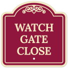 Watch Gate Close Décor Sign
