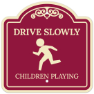 Drive Slowly Children Playing Décor Sign