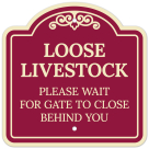 Loose Livestock Please Wait For Gate To Close Behind You Décor Sign