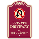 Private Driveway No Turn Around Décor Sign, (SI-73337)
