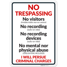 No Trespassing No Visitor No Recording No Recording Devices No Mental or Physical Abuse Sign