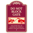 Do Not Block Gate Violators Will Be Ticketed Or Towed Décor Sign