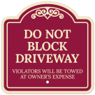Do Not Block Driveway Violators Will Be Towed At Owner Expense Décor Sign