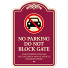 No Parking Do Not Block Gate Unauthorized Vehicles Towed Away Décor Sign