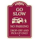 Go Slow No Parking Dropoff And Pickup Only Décor Sign
