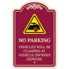No Parking Vehicles Will Be Clamped At Vehicle Owner's Expense Décor Sign