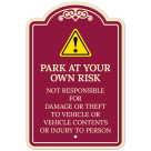 Park At Your Own Risk Not Responsible For Damage Or Theft To Vehicles Décor Sign
