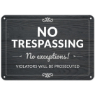 No Trespassing, No Exceptions, Violator Will Be Prosecuted Sign