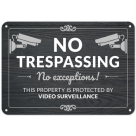 No Trespassing, No Exceptions, This Property Is Protected By Video Surveillance Sign