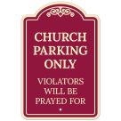 Church Parking Only Violators Will Be Prayed For Décor Sign, (SI-73490)
