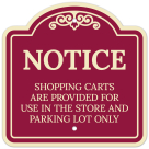 Notice Shopping Carts Are Provided For Use In The Store And Parking Lot Only Décor Sign