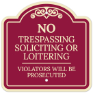 No Trespassing, Soliciting or Loitering, Violators Will be Prosecuted Décor Sign