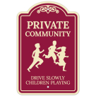 Private Community Drive Slowly Children Playing Décor Sign