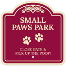 Small Paws Park Close Gate And Pick Up The Poop Décor Sign