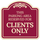 This Parking Area Reserved For Clients Only Décor Sign