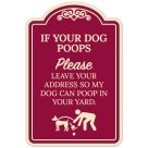 If Your Dog Poops Please Leave Your Address So My Dog Can Poop In Your Yard Décor Sign