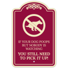 If Your Dog Poops But Nobody Is Watching You Still Need To Pick It Up Décor Sign