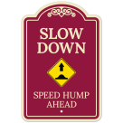 Slow Down Speed Hump Ahead Décor Sign