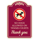 No Dogs Allowed On Tennis Courts Thank You Décor Sign