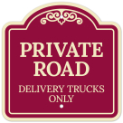 Private Road Delivery Trucks Only Décor Sign