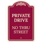 Private Drive No Thru Street Décor Sign, (SI-73746)