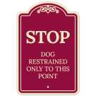 Stop Dog Restrained Only To This Point Décor Sign