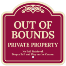 Out Of Bounds Private Property No Ball Retrieval Play On The Course Décor Sign