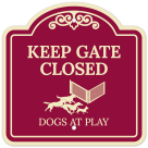Keep Gate Closed Dogs At Play Décor Sign