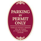 Parking By Permit Only Vehicles Without Permits Will Be Towed At Vehicle Owner's Expense Decor Sign