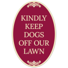 Kindly Keep Dogs Off Our Lawn Decor Sign