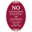 No Soliciting Or Loitering Violators Will Be Prosecuted Decor Sign, (SI-73916)