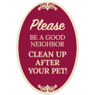 Please Be A Good Neighbor Clean Up After Your Pet! Decor Sign