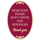 Dear Dogs Please Don't Water Our Sidewalks Thank You Decor Sign