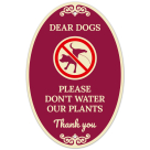 Dear Dogs Please Don't Water Our Plants Thank You Decor Sign