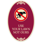 Use Your Lawn Not Ours Decor Sign