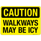 Caution Walkways May Be Icy Sign