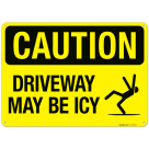 Caution Driveway May Be Icy Sign