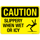 Caution Slippery When Wet Or Icy Sign