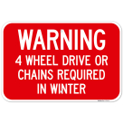 Warning Four Wheel Drive Or Chains Required In Winter Sign