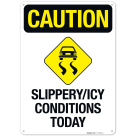 Caution Slippery Icy Conditions Today Sign